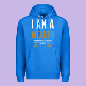 I Am A Welder - Welder Job Gift Funny Premium Hoodie Designed By Artisfamous