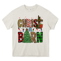 Christ Is Born Heavy Core Tee | Teevron