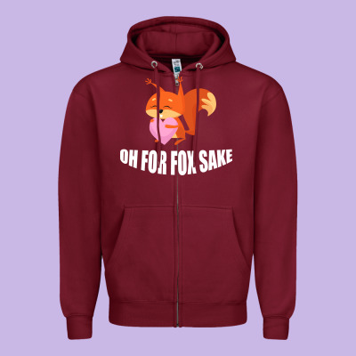 Oh, For Fox Sake Zipper Hoodie Designed By Bettercallsaul