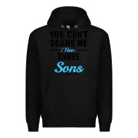 Black you can't scare me i have three sons Premium Hoodie - artisFamous