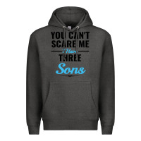 Charcoal Heather you can't scare me i have three sons Premium Hoodie - artisFamous