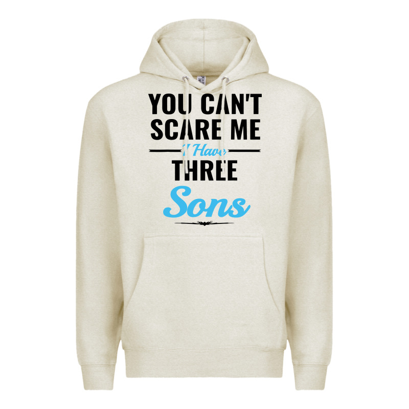 You Can't Scare Me I Have Three Sons Premium Hoodie by artisFamous | Teevron