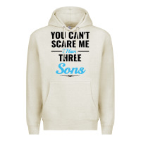 Oatmeal Heather you can't scare me i have three sons Premium Hoodie - artisFamous