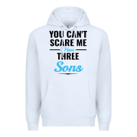 White you can't scare me i have three sons Premium Hoodie - artisFamous