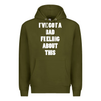 Army Green ive got bad feeling Premium Hoodie - artisFamous