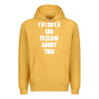 Mustard ive got bad feeling Premium Hoodie - artisFamous