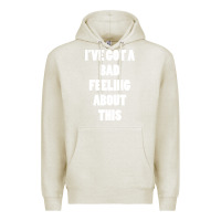 Oatmeal Heather ive got bad feeling Premium Hoodie - artisFamous
