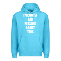 Ocean Blue ive got bad feeling Premium Hoodie - artisFamous