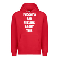 Red ive got bad feeling Premium Hoodie - artisFamous