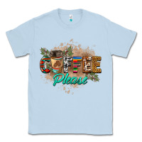 Dusty Blue coffee please Classic Tee - BarkalooDesign