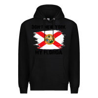 Black don't new york my florida t shirt flag Premium Hoodie - artisFamous