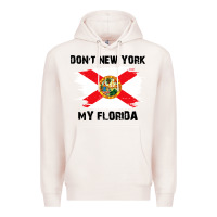 Pale Pink don't new york my florida t shirt flag Premium Hoodie - artisFamous