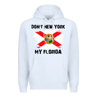 White don't new york my florida t shirt flag Premium Hoodie - artisFamous