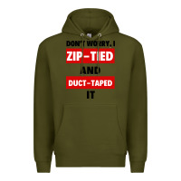 Army Green don't worry i zip tied and duct taped it Premium Hoodie - artisFamous