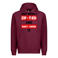 Burgundy don't worry i zip tied and duct taped it Premium Hoodie - artisFamous