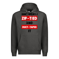 Charcoal Heather don't worry i zip tied and duct taped it Premium Hoodie - artisFamous