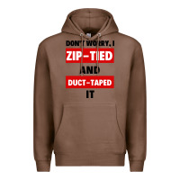Chestnut don't worry i zip tied and duct taped it Premium Hoodie - artisFamous