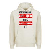 Oatmeal Heather don't worry i zip tied and duct taped it Premium Hoodie - artisFamous