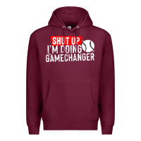 Burgundy shut up i'm doing game changer baseball Premium Hoodie - artisFamous