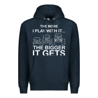 Cool The More I Play With It...the Bigger It Gets Men Women T Shirt Premium Hoodie | Teevron