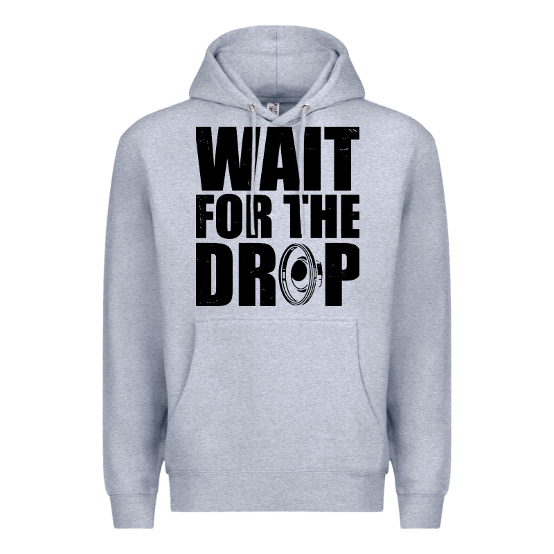 Wait For The Drop I Dubstep Bass Subwoofer Dance Music Premium Hoodie by artisFamous | Teevron