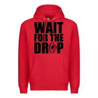 Red wait for the drop i dubstep bass subwoofer dance music Premium Hoodie - artisFamous