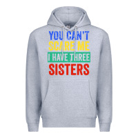 Heather Grey you can't scare me i have three sisters funny brother Premium Hoodie - artisFamous