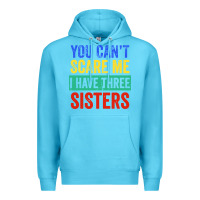 Ocean Blue you can't scare me i have three sisters funny brother Premium Hoodie - artisFamous