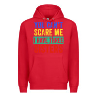 Red you can't scare me i have three sisters funny brother Premium Hoodie - artisFamous