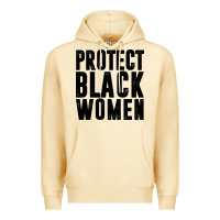 Pina Colada PROTECT BLACK WOMEN QUOTES Premium Hoodie - artisFamous