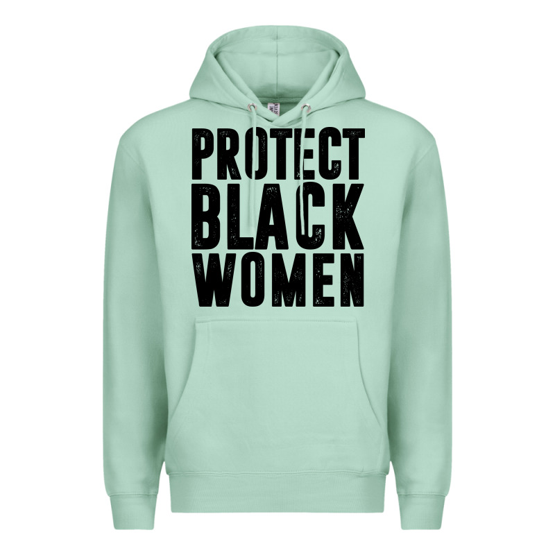 Protect Black Women Quotes Premium Hoodie by artisFamous | Teevron