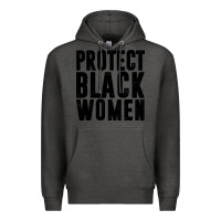 Charcoal Heather PROTECT BLACK WOMEN QUOTES Premium Hoodie - artisFamous