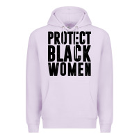 Lilac PROTECT BLACK WOMEN QUOTES Premium Hoodie - artisFamous