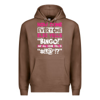 Chestnut how come everyone else yells bingo funny Premium Hoodie - artisFamous