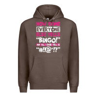 Coffee how come everyone else yells bingo funny Premium Hoodie - artisFamous