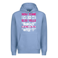 Colony Blue how come everyone else yells bingo funny Premium Hoodie - artisFamous