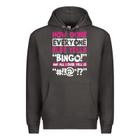 Smoke how come everyone else yells bingo funny Premium Hoodie - artisFamous