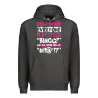 Charcoal Heather how come everyone else yells bingo funny Premium Hoodie - artisFamous