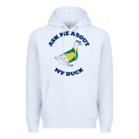 White ask me about my duck Premium Hoodie - artisFamous
