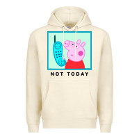 Sandshell peppa pig not today Premium Hoodie - artisFamous