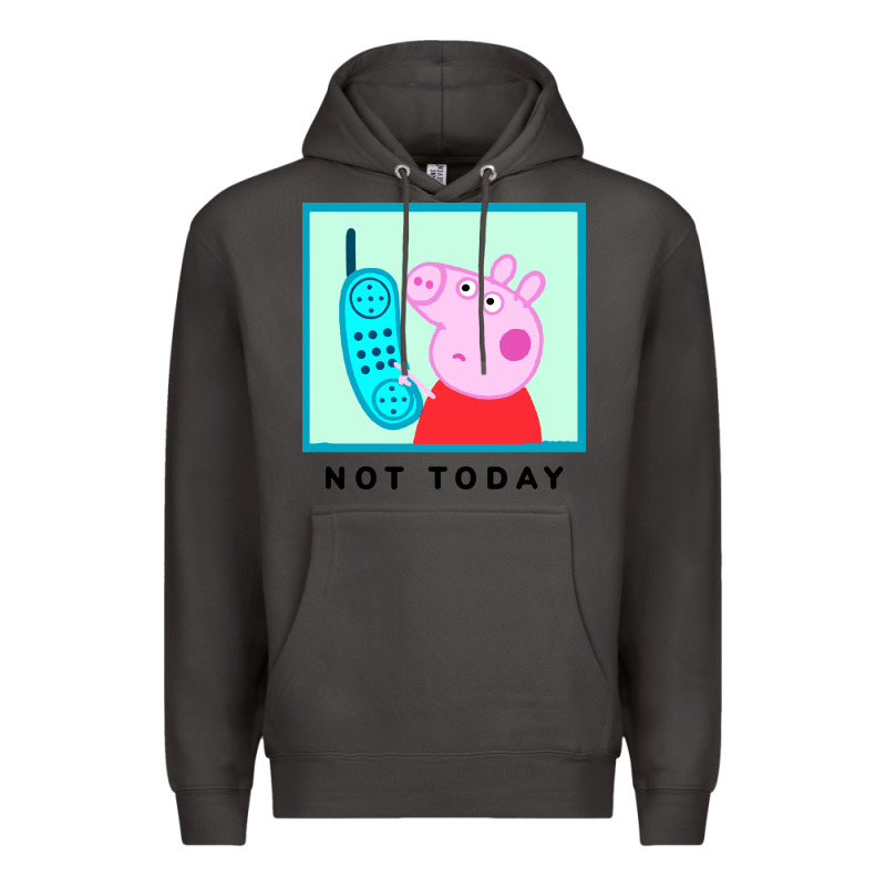 Peppa Pig Not Today Premium Hoodie by artisFamous | Teevron