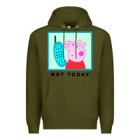 Army Green peppa pig not today Premium Hoodie - artisFamous