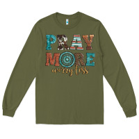 Army Green pray more worry less Long Sleeve Tee - Artiststas