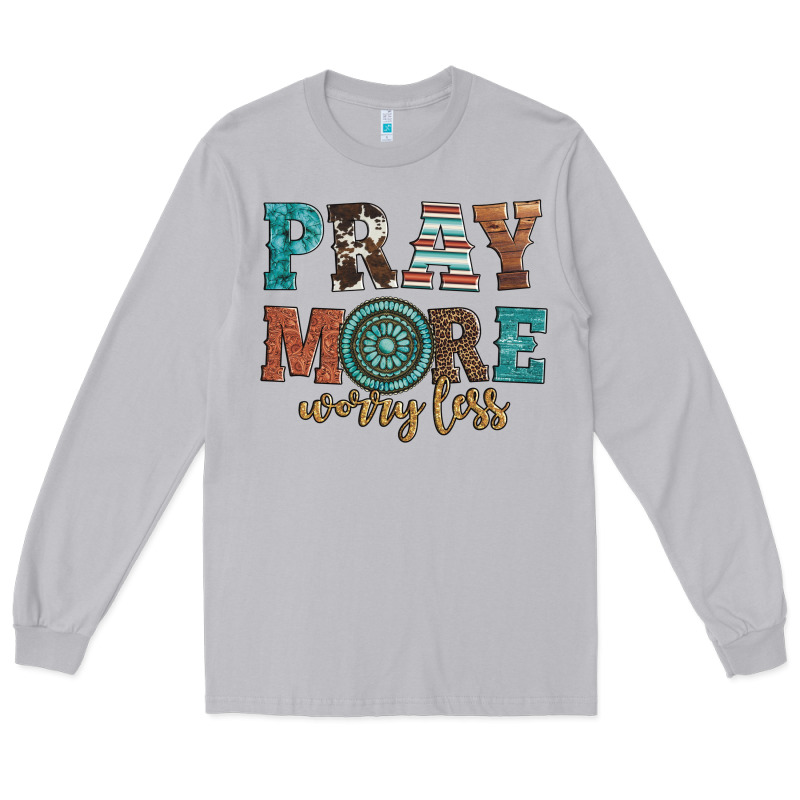 Pray More Worry Less Long Sleeve Tee by Artiststas | Teevron