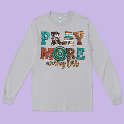 Pray More Worry Less Long Sleeve Tee Designed By Artiststas