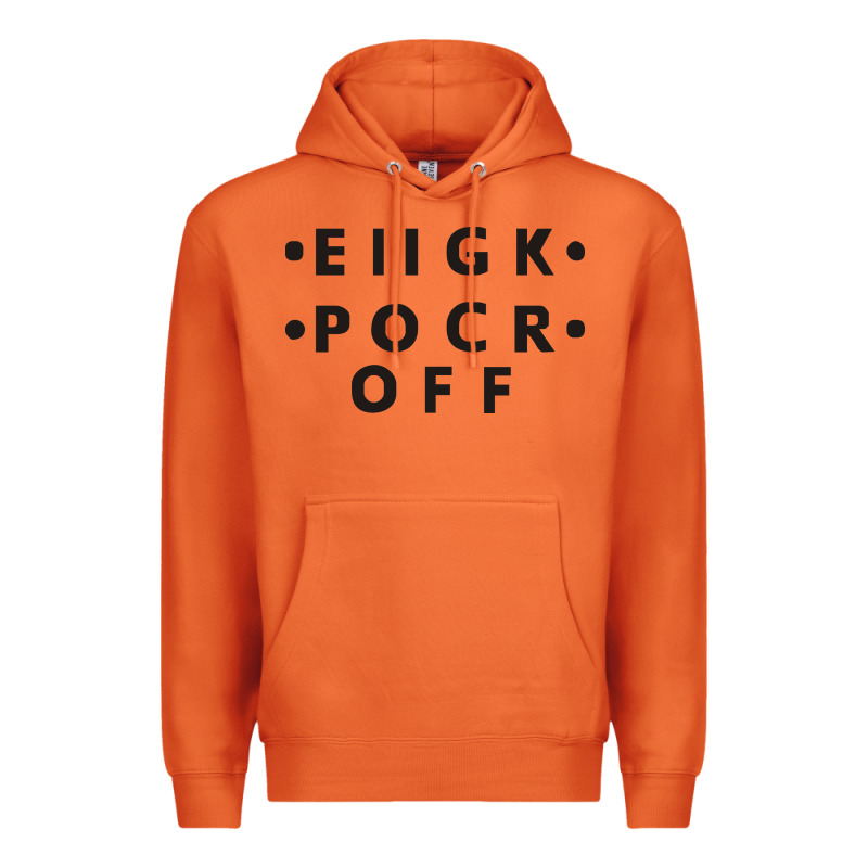 E Iigk Pocr Off Premium Hoodie by artisFamous | Teevron
