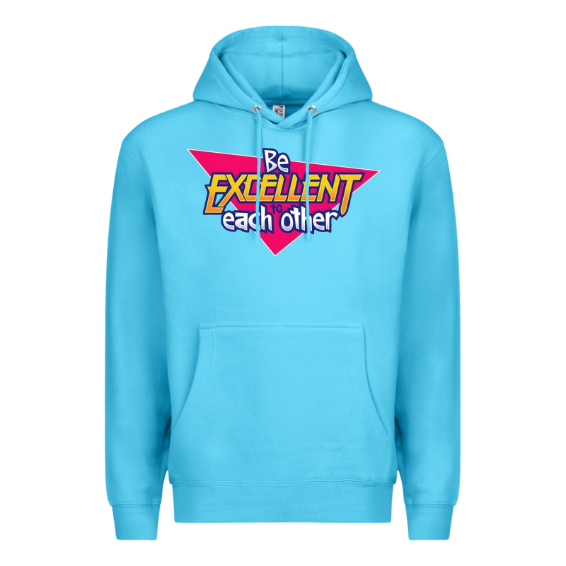 Be Excellent To Each Other Premium Hoodie by artisFamous | Teevron