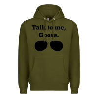 Army Green talk to me goose sunglasses funny Premium Hoodie - artisFamous