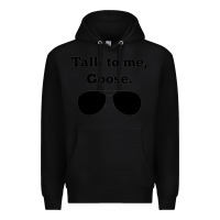 Black talk to me goose sunglasses funny Premium Hoodie - artisFamous