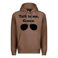 Chestnut talk to me goose sunglasses funny Premium Hoodie - artisFamous
